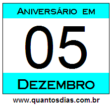Contagem Regressiva Para Aniversário de Quem Nasceu em 5 de Dezembro Quantos Dias Para Aniversário Quem Nasceu em 5 de Dezembro