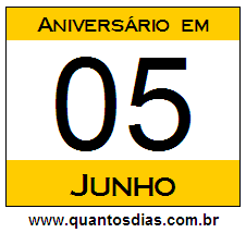 Quantos Dias Para Aniversário Quem Nasceu em 5 de Junho