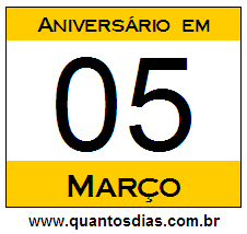 Quantos Dias Para Aniversário Quem Nasceu em 5 de Março