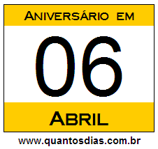 Contagem Regressiva Para Aniversário de Quem Nasceu em 6 de Abril Quantos Dias Para Aniversário Quem Nasceu em 6 de Abril