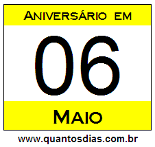 Contagem Regressiva Para Aniversário de Quem Nasceu em 6 de Maio Quantos Dias Para Aniversário Quem Nasceu em 6 de Maio