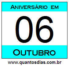 Contagem Regressiva Para Aniversário de Quem Nasceu em 6 de Outubro Quantos Dias Para Aniversário Quem Nasceu em 6 de Outubro