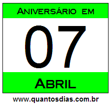 Quantos Dias Para Aniversário Quem Nasceu em 7 de Abril