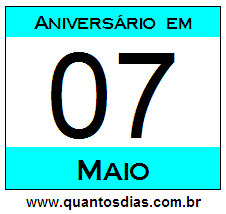 Quantos Dias Para Aniversário Quem Nasceu em 7 de Maio