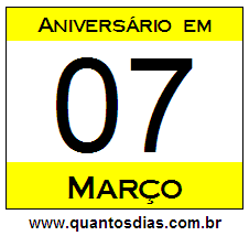 Quantos Dias Para Aniversário Quem Nasceu em 7 de Março