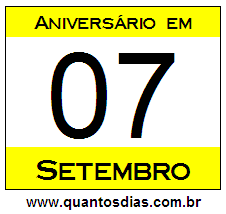 Contagem Regressiva Para Aniversário de Quem Nasceu em 7 de Setembro Quantos Dias Para Aniversário Quem Nasceu em 7 de Setembro