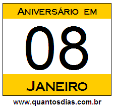 Contagem Regressiva Para Aniversário de Quem Nasceu em 8 de Janeiro Quantos Dias Para Aniversário Quem Nasceu em 8 de Janeiro