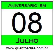 Quantos Dias Para Aniversário Quem Nasceu em 8 de Julho