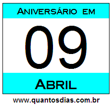 Quantos Dias Para Aniversário Quem Nasceu em 9 de Abril