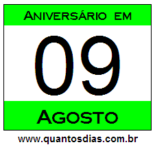 Contagem Regressiva Para Aniversário de Quem Nasceu em 9 de Agosto Quantos Dias Para Aniversário Quem Nasceu em 9 de Agosto
