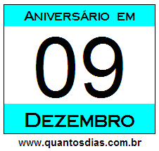 Quantos Dias Para Aniversário Quem Nasceu em 9 de Dezembro