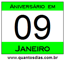 Quantos Dias Para Aniversário Quem Nasceu em 9 de Janeiro