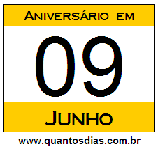 Quantos Dias Para Aniversário Quem Nasceu em 9 de Junho